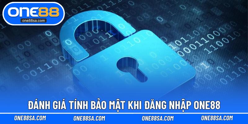 Đánh giá tính bảo mật khi đăng nhập ONE88