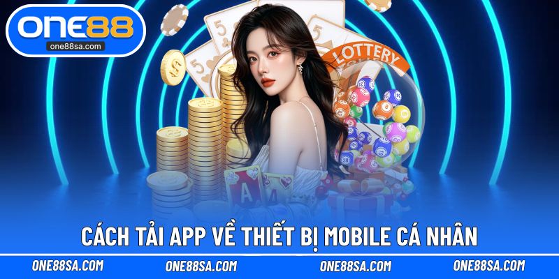 Cách tải app về thiết bị mobile cá nhân