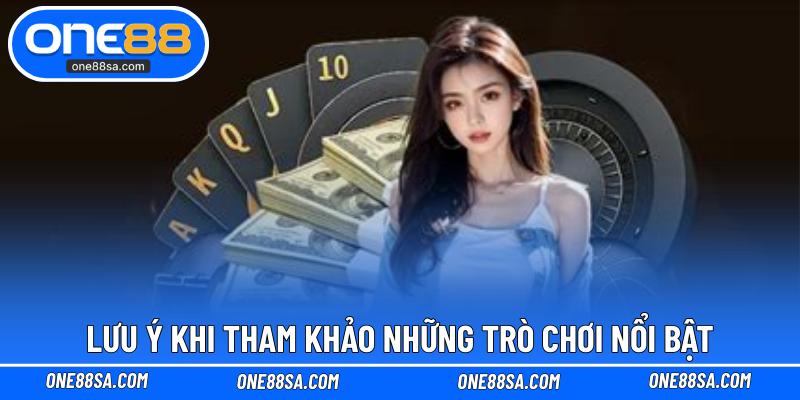 Lưu ý khi tham khảo những trò chơi nổi bật