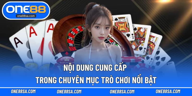Nội dung cung cấp trong chuyên mục trò chơi nổi bật